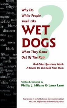 Paperback Why Do White People Smell Like Wet Dogs When They Come Out of the Rain? Book