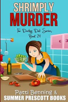 Shrimply Murder - Book #24 of the Darling Deli