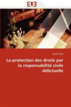 Paperback La protection des droits par la responsabilité civile délictuelle [French] Book