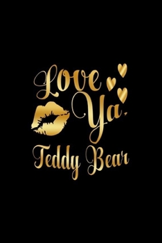 Paperback Love Ya, Teddy Bear: Journal: Gift Ideas for Men with Sexy Nickname Book