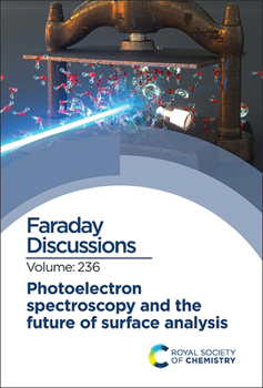 Hardcover Photoelectron Spectroscopy and the Future of Surface Analysis: Faraday Discussion 236 Book