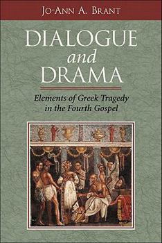 Paperback Dialogue and Drama: Elements of Greek Tragedy in the Fourth Gospel Book