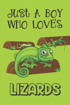 Paperback Just A Boy Who Loves Lizards: Lizard Gifts: Novelty Gag Notebook Gift: Lined Paper Paperback Journal Book