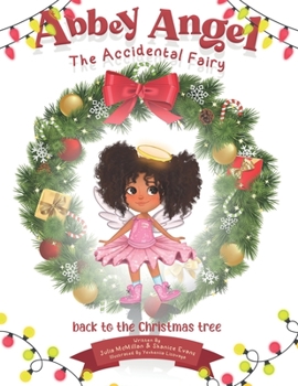 Paperback Abbey Angel: Back To The Christmas Tree - A Children's Chapter Book About Friendship and Magic Book