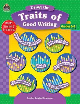 Paperback Using the Traits of Good Writing, Grades 6-8 Book