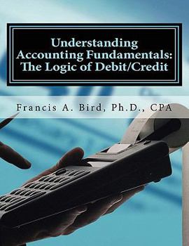 Paperback Understanding Accounting Fundamentals: The Logic of Debit/Credit Book