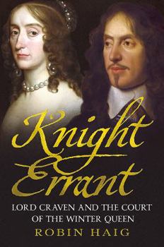 Hardcover Knight Errant: Lord Craven and the Queen of Bohemia Book