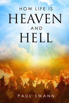 How Life is Heaven and Hell
