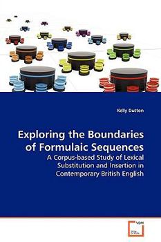 Paperback Exploring the Boundaries of Formulaic Sequences Book