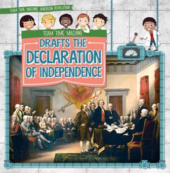 Paperback Team Time Machine Drafts the Declaration of Independence Book
