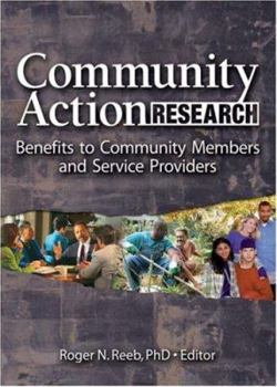 Hardcover Community Action Research: Benefits to Community Members and Service Providers Book