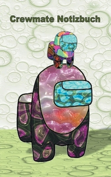 Paperback Crewmate Notizbuch: für Am@ng.us Fans, Notizen, Notizheft, App, Computerspiel, Spielebuch, us, Kinder, Student, Impostor, Crewmate, Geschenk, Geburtst [German] Book