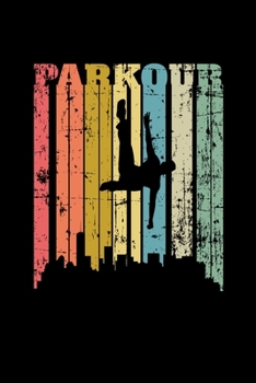 Parkour: Reading Notebook Journal For Parkour Freestyle City Runner Fans And Extreme Outdoor Urban Sport Lovers