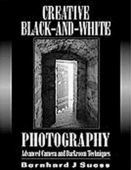 Paperback Creative Black and White Photography: Advanced Camera and Darkroom Techniques Book