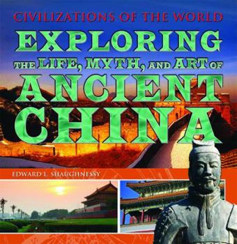 Ancient China: Life, Myth and Art - Book #6 of the Ancient Civilisations: life, myth and art
