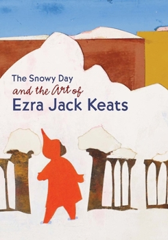 Hardcover The Snowy Day and the Art of Ezra Jack Keats Book