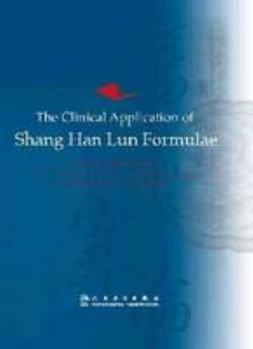 Hardcover The Clinical Application of Shang Han Formulas Book