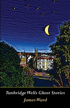 Paperback Tunbridge Wells Ghost Stories Book