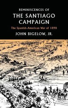 Paperback Reminiscences of the Santiago Campaign: The Spanish-American War of 1898 Book