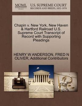 Paperback Chapin V. New York, New Haven & Hartford Railroad U.S. Supreme Court Transcript of Record with Supporting Pleadings Book