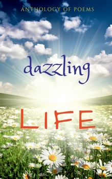 Paperback Dazzling Life: An Anthology of Poems Book