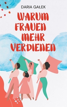 Paperback Warum Frauen Mehr Verdienen [German] Book