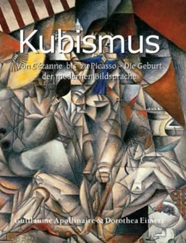 Kubismus: Von Cézanne bis zu Picasso - Die Geburt der modernen Bildsprache