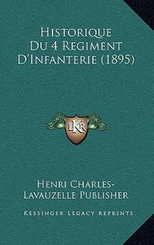 Paperback Historique Du 4 Regiment D'Infanterie (1895) [French] Book