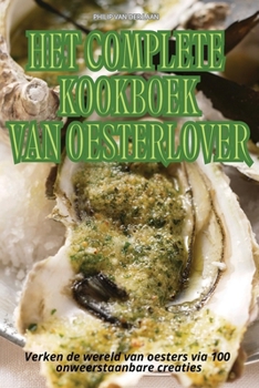 Paperback Het Complete Kookboek Van Oesterlover [Dutch] Book