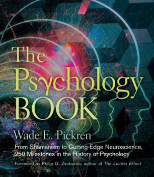 Hardcover The Psychology Book: From Shamanism to Cutting-Edge Neuroscience, 250 Milestones in the History of Psychology Book