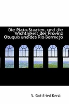 Die Plata-Staaten, Und Die Wichtigkeit Der Provinz Otuquis Und Des Rio Bermejo