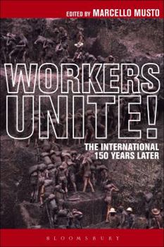 Hardcover Workers Unite!: The International 150 Years Later Book