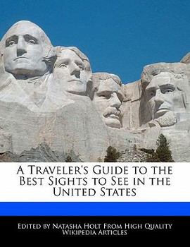 A Traveler's Guide to the Best Sights to See in the United States