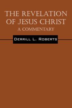 The Revelation of Jesus Christ: A Commentary