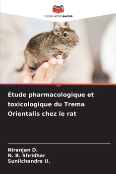 Étude pharmacologique et toxicologique du Trema Orientalis chez le rat (French Edition)