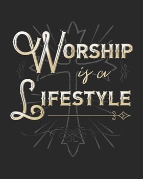 Worship is a Lifestyle: Daily Planner | Notes | Priorities | To Do | January 1, 2020 - December 31, 2020 | 8 x 10