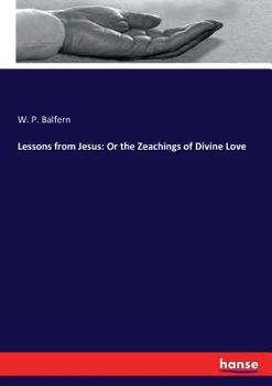 Paperback Lessons from Jesus: Or the Zeachings of Divine Love Book