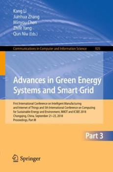 Paperback Advances in Green Energy Systems and Smart Grid: First International Conference on Intelligent Manufacturing and Internet of Things and 5th Internatio Book