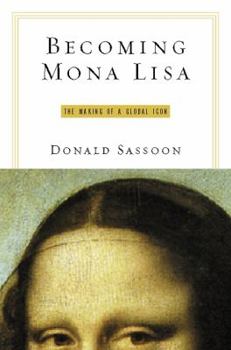 Hardcover Becoming Mona Lisa: The Making of a Global Icon Book