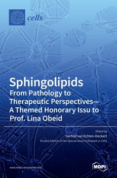 Hardcover Sphingolipids From Pathology to Therapeutic Perspectives - A Themed Honorary Issue to Prof. Lina Obeid Book