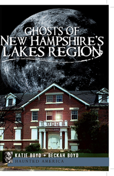 Paperback Ghosts of New Hampshire's Lakes Region Book