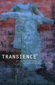 Paperback Transience: Chinese Experimental Art at the End of the Twentieth Century Book