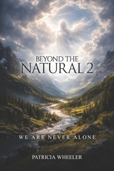 Beyond The Natural 2: We Are Never Alone