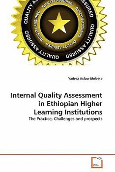 Paperback Internal Quality Assessment in Ethiopian Higher Learning Institutions Book