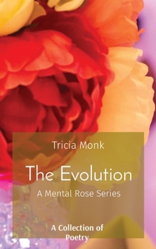 Hardcover The Evolution: A Mental Rose Series Book