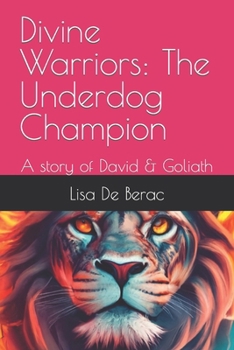 Divine Warriors: The Underdog Champion: A story of David & Goliath B0CNWKD81R Book Cover