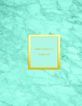 Coin Collector Logbook: Coin and currency collector logbook journal for numismatist | Book for tracking, recording, keeping inventory, sales price and ... of coin collection | Blue marble cover