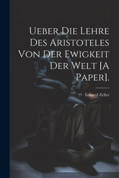 Paperback Ueber Die Lehre Des Aristoteles Von Der Ewigkeit Der Welt [A Paper]. [Spanish] Book