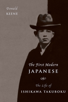 Hardcover The First Modern Japanese: The Life of Ishikawa Takuboku Book