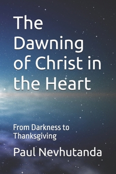 The Dawning of Christ in the Heart: From Darkness to Thanksgiving